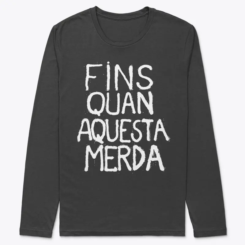 Fins quan aquesta merda